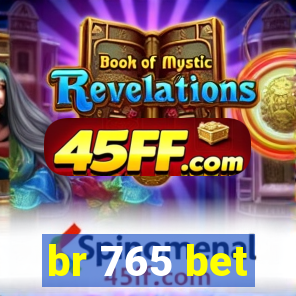 br 765 bet